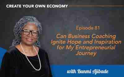 Episode 81 – Can business coaching ignite hope and inspiration for my entrepreneurial journey
