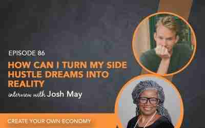 Episode 86 – How can I turn my side hustle dreams into reality: Insights from Josh May