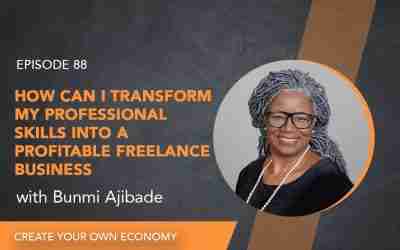 Episode 88 – How can I transform my professional skills into a profitable freelance business