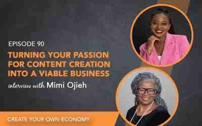 Episode 90 – Turning your passion for content creation into a viable business with Mimi Ojieh