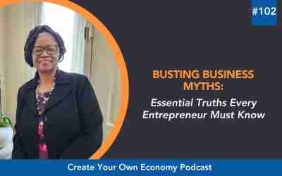 Episode 102 – Busting Business Myths: Essential Truths Every Entrepreneur Must Know