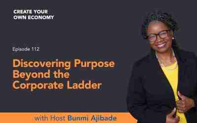 Episode 112 –  Discovering Purpose Beyond the Corporate Ladder