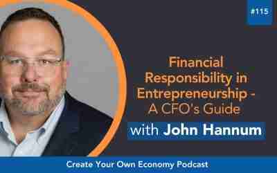 Episode 115 – Financial Responsibility in Entrepreneurship – A CFO’s Guide with John Hannum