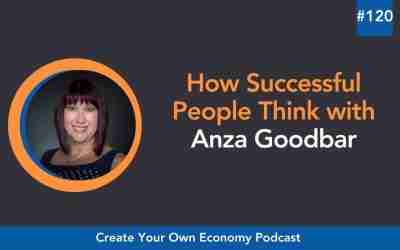 Episode 120 – How Successful People Think with Anza Goodbar