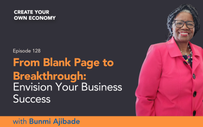 Episode 128 – From Blank Page to Breakthrough: Envision Your Business Success
