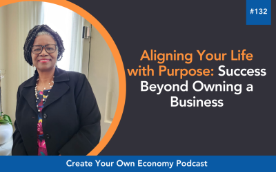 Episode 131 – Aligning Your Life with Purpose: Success Beyond Owning a Business