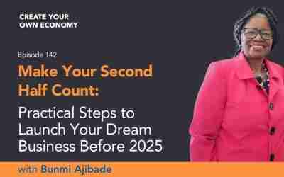 Episode 142 – Make Your Second Half Count: Practical Steps to Launch Your Dream Business Before 2025