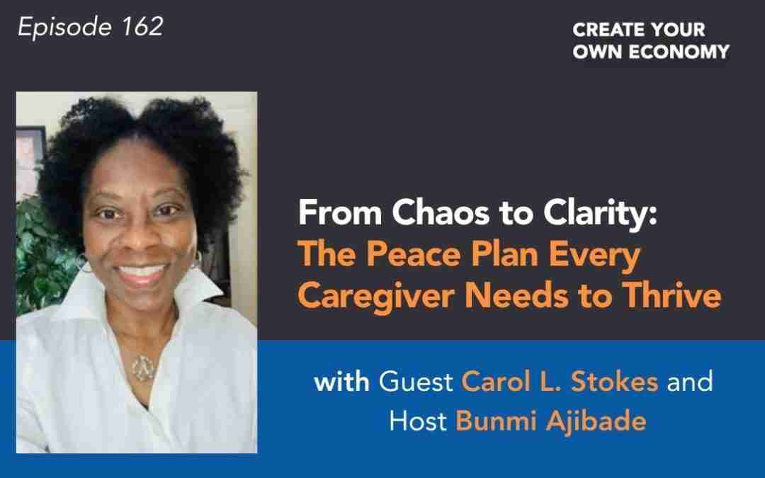 Episode 162 – From Chaos to Clarity: The Peace Plan Every Caregiver Needs to Thrive