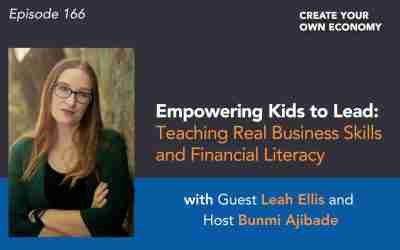 Episode 166 – Empowering Kids to Lead: Teaching Real Business Skills and Financial Literacy