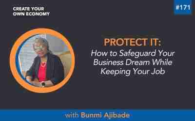 Episode 171 – PROTECT IT: How to Safeguard Your Business Dream While Keeping Your Job