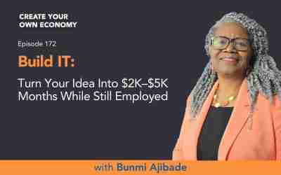 Episode 172 – BUILD IT: Turn Your Idea Into $2K–$5K Months While Still Employed