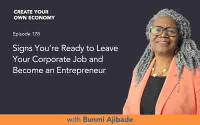 Episode 178 – Signs You’re Ready to Leave Your Corporate Job and Become an Entrepreneur